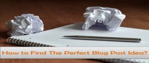 How to find a perfect blog post idea